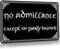 No Admittance Except on Party Business Door Sign Halloween Decor Funny Gothic Home Decor Man Cave Home Kitchen Metal Sign Vintage Tin Sign 12x8 Inch